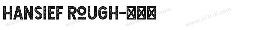 Hansief Rough字体转换